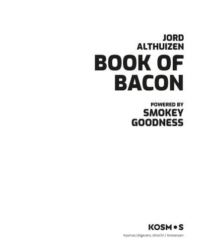 Smokey Goodness Book of Bacon Book of Bacon - Powered by Smokey Goodness Jord Althuizen (11440)